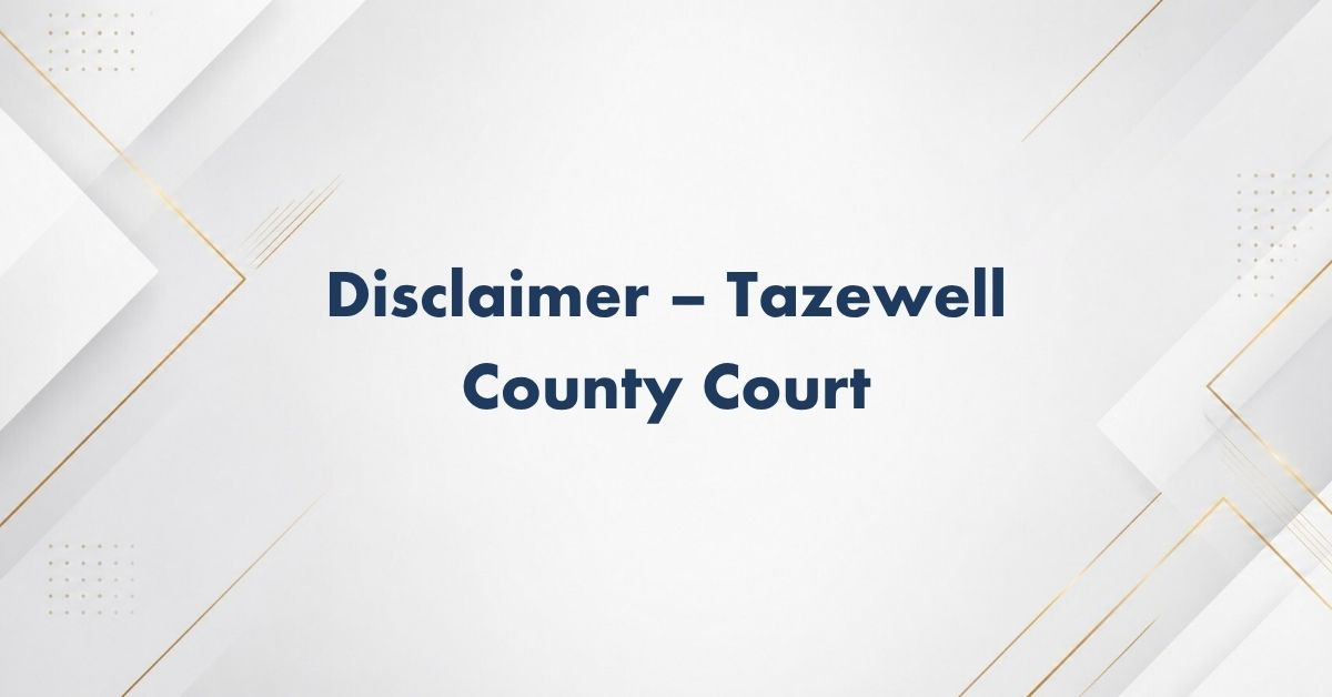 Disclaimer-–-Tazewell-County-Court